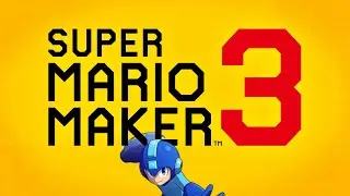 What if Mega Man was a Playable Character in SUPER MARIO MAKER 3?