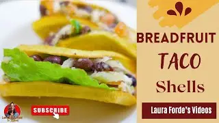 How To Make Breadfruit Taco Shells