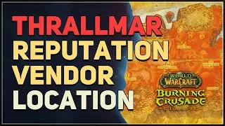 Thrallmar Reputation Vendor Location WoW TBC Classic