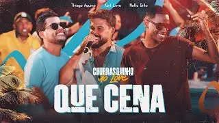 Que Cena - Kart Love, Thiago Aquino, Netto Brito (Churrasquinho do Love)