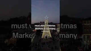 5 must visit Christmas Markets in Germany in 2025!