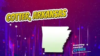 Cotter, Arkansas ⭐️🌎 AMERICAN CITIES 🌎⭐️