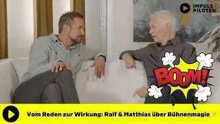 Vom Reden zur Wirkung: Ralf Schmitt & Matthias Messmer &uuml;ber B&uuml;hnenmagie ✨ Impulspiloten Expertentalk