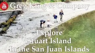 Greg King and Company Explores Stuart Island in the San Juan Islands