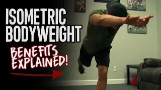 Isometric Bodyweight - Benefits EXPLAINED
