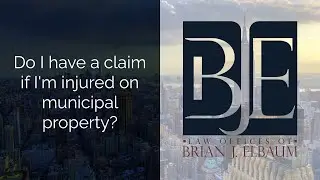 Do I have a claim if I'm injured on municipal property?