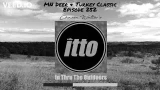 itto Episode 252 MN Deer & Turkey Classic