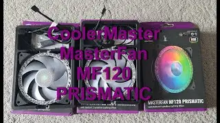 Распаковка Cooler Master MasterFan MF120 Prismatic