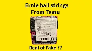 Ernie ball strings from Temu , are they real or fake 