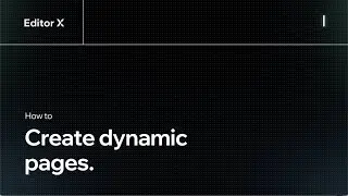 How to create dynamic pages | Editor X