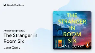 The Stranger in Room Six by Jane Corry &middot; Audiobook preview