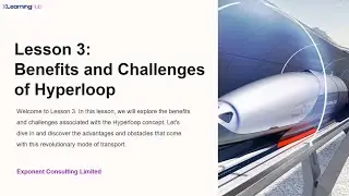 Module 8:3 Benefits and Challenges of Hyperloop