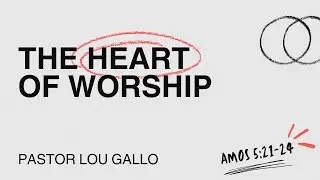 AIM Sunday Service | The Heart of Worship| Ps Lou Gallo