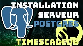 Installation d'un serveur PostgreSQL / TimescaleDB