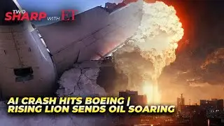 Two Sharp with ET: Air India crash shakes Boeing | Israel-Iran war sends oil & gold soaring