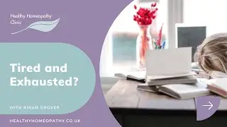 Feeling tired and exhausted all the time? | Healthy Homeopathy