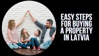 Easy Steps for Buying a Property in Latvia