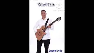 Ven Al Baile Gabriel Ortiz@ortizgabriel824