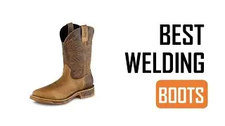 Best Welding Boots