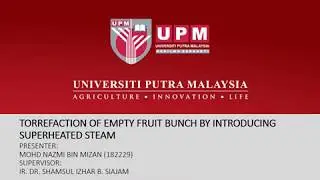 (182229) Torrefaction Of Empty Fruit Bunch By Introducing Superheated Steam