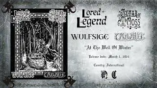 Lored Legend | Cave Walker | Altar of Moss | Wulfsige - At The Well Of Winter (2024, dungeon synth)