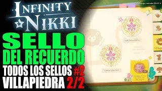 Sello del recuerdo - Todos los sellos (2/2) Villapiedra #2 - Infinity Nikki