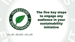 The five key steps to engage any audience in your sustainability initiatives