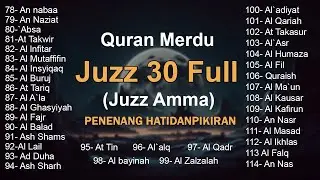 Murotal Al Quran Juz 30 (Juz Amma) Membacakannya melemaskan saraf dan menenangkan jiwa Merdu