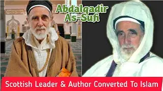 Scottish Leader And Author Abdalqadir As-Sufi Converted To Islam 