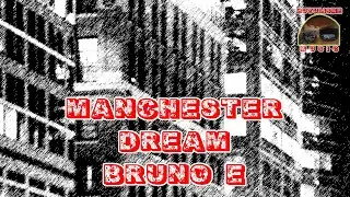 MANCHESTER DREAM BRUNO E - BEST POPULAR ALTERNATIVE PUNK ROCK MUSIC