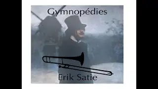Gymnop&eacute;dies written by French composer Erik Satie. Arrg. by Yitzchak Cowen #classicaltrombone