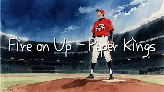 Fire on Up / Paper Kings