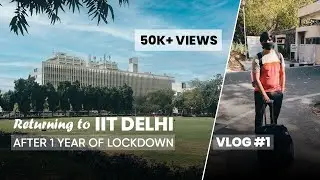 Returning to IIT Delhi Campus after Lockdown | Glimpses of Campus | Vlog 1