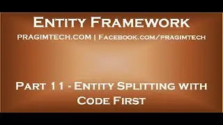 Part 11   Entity splitting in entity framework with code first approach