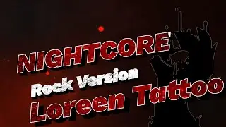 Nightcore - Tattoo - Loreen [Lyrics / Rock Version]