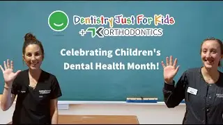 Children's Dental Health Month - Dentistry Just For Kids