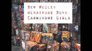 Ben Wesley - Herbivore Boys, Carnivore Girls