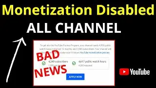 all YouTube channel monetization disabled