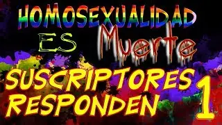 GayardoTV - Los suscriptores responden - La homosexualidad es muerte