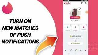 How To Turn On New Matches Of Push Notifications On Tinder Dating App 2024