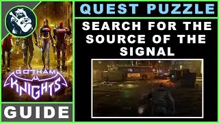 Search for the Source of the Signal | Gotham Knights Quest Guide