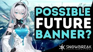 Future Banner Predictions! | Future Rerun Banner Priorities! | Snowbreak: Containment Zone