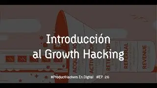 Podcast En.Digital #26: Introducci&oacute;n al Growth Hacking #ProductHackers