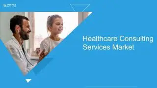 Global Healthcare Consulting Service Market Growth Outlook 2024&ndash;2032 | Trend, Forecast & Key Insight