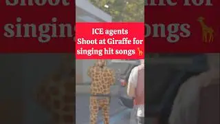 ICE agents Shoot at Giraffe while he sings hit songs!