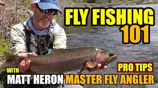 Fly Fishing 101 - Pro Tips