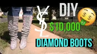 Easy DIY $10,000 YSL Crystal Boots | Rihanna Cardi B Diamond Boots| @ItsLisaD