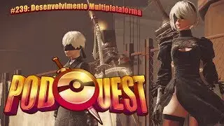 PodQuest #239: Desenvolvimento Multiplataforma