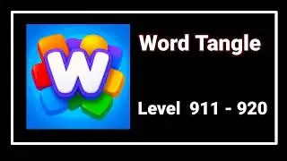Word Tangle All Levels 911 - 920 Answers and Solutions