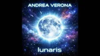 Andrea Verona - LUNARIS (ReEdit)